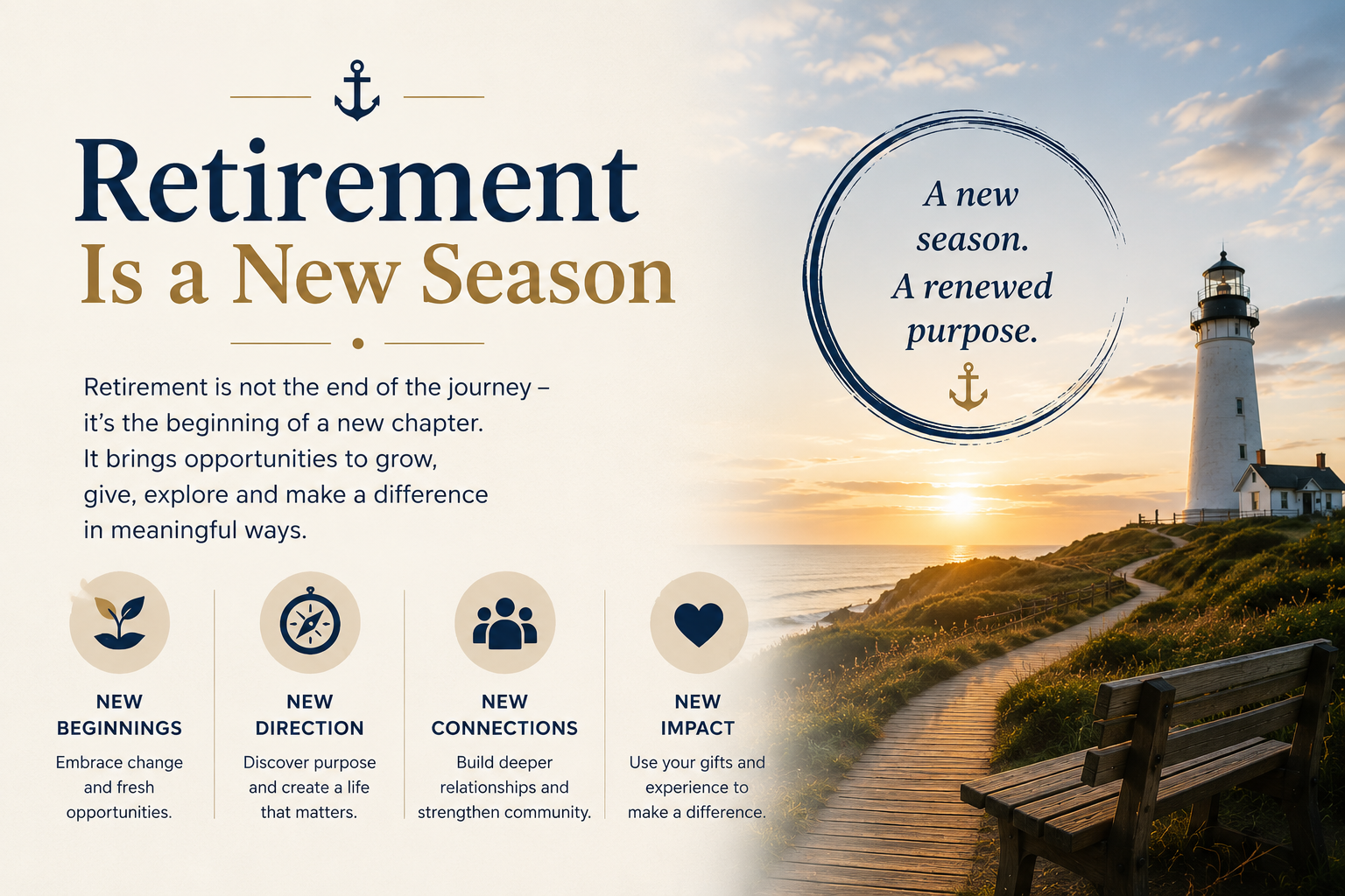 A coastal scene at sunset with a lighthouse on a grassy hill, a wooden pathway leading to the lighthouse, and a bench in the foreground. Overlay text promotes retirement as a new season, with icons and messages about new beginnings, direction, connections, and impact.