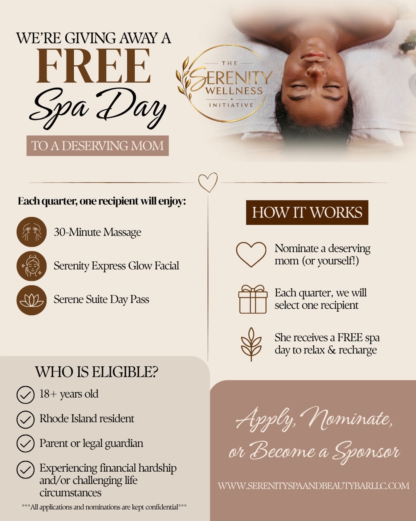 ✨ A FREE Spa Day. One Deserving Mom. Every Quarter. ✨

Moms are the ones everyone depends on. This is our chance to give something back.

We&rsquo;re giving away a FREE spa day to one deserving Rhode Island mom through The Serenity Wellness Initiativ