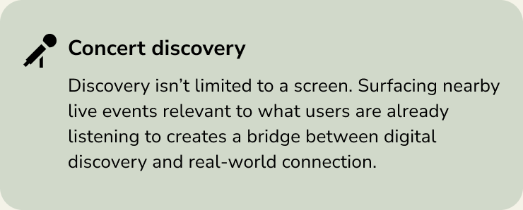 Next step card: Concert discovery that surfaces nearby live events tied to what users already listen to.