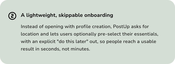 Decision 2: A lightweight, skippable onboarding. Location plus optional essentials, with an option to do this later, so people reach results in seconds.