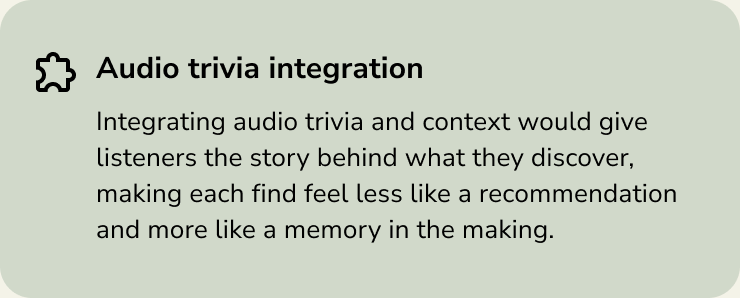 Next step card: Audio trivia integration, giving listeners the story behind what they discover.