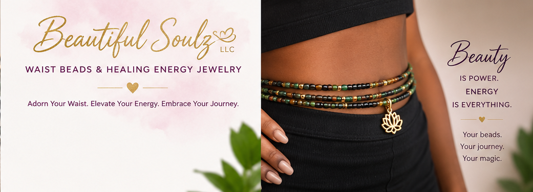 A promotional image for Beautiful Soulz LLC featuring waist beads and healing energy jewelry. The left side contains the company logo and tagline about waist beads and energy jewelry, with a pink watercolor background and green leaves. The right side shows a close-up of a woman's waist with layered colorful beads and a gold lotus pendant, along with text about beauty, power, energy, and magic.