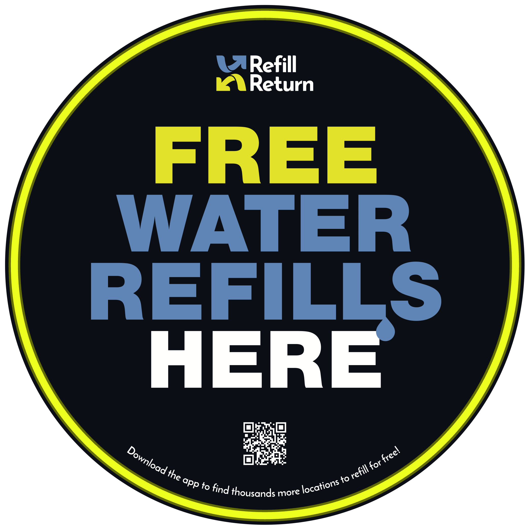 A promotional circular sign with a black background and a yellow border advertising free water refills, featuring text and a QR code for app download.