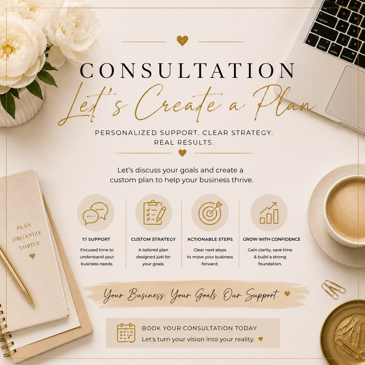 A promotional flyer for business consultation services featuring flowers, a laptop, a coffee cup, a planner, gold paper clips, and gold icons representing support, strategy, steps, and growth on a light background with elegant, gold accents.