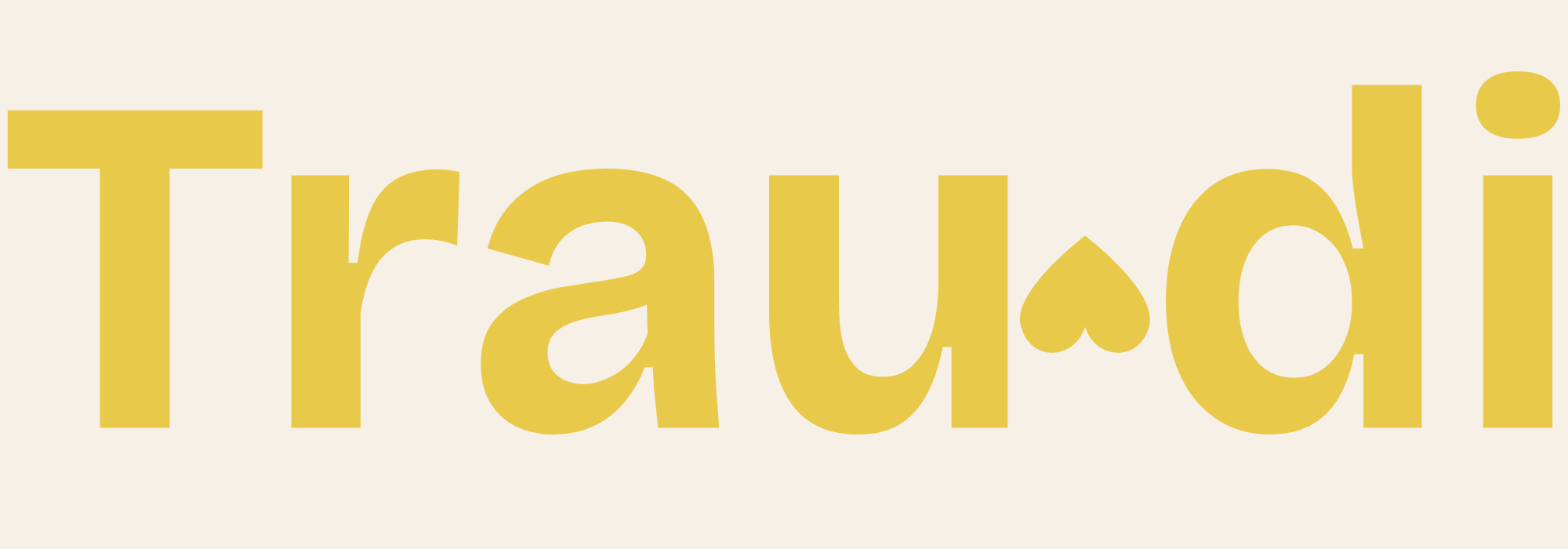 Das Bild zeigt das Wort 'Trau dich' in großen, gelben Buchstaben auf cremefarbenen Hintergrund, wobei die Silben 'Trau' und 'dich' durch ein Herz getrennt sind.