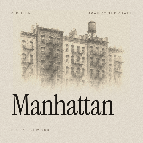 GRAIN NO. 01 / MANHATTAN