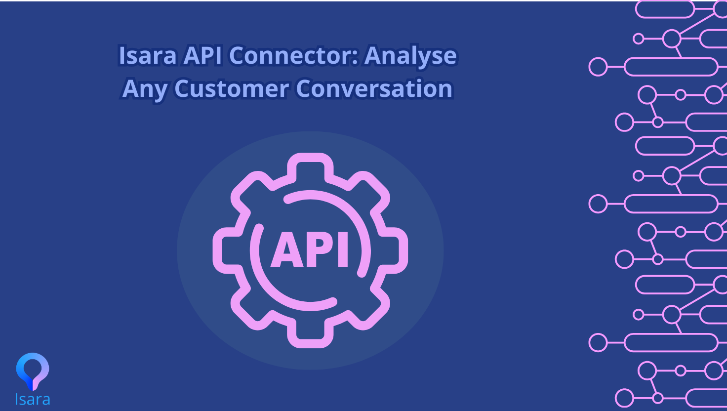 Isara can now receive conversations via a brand new API connector.