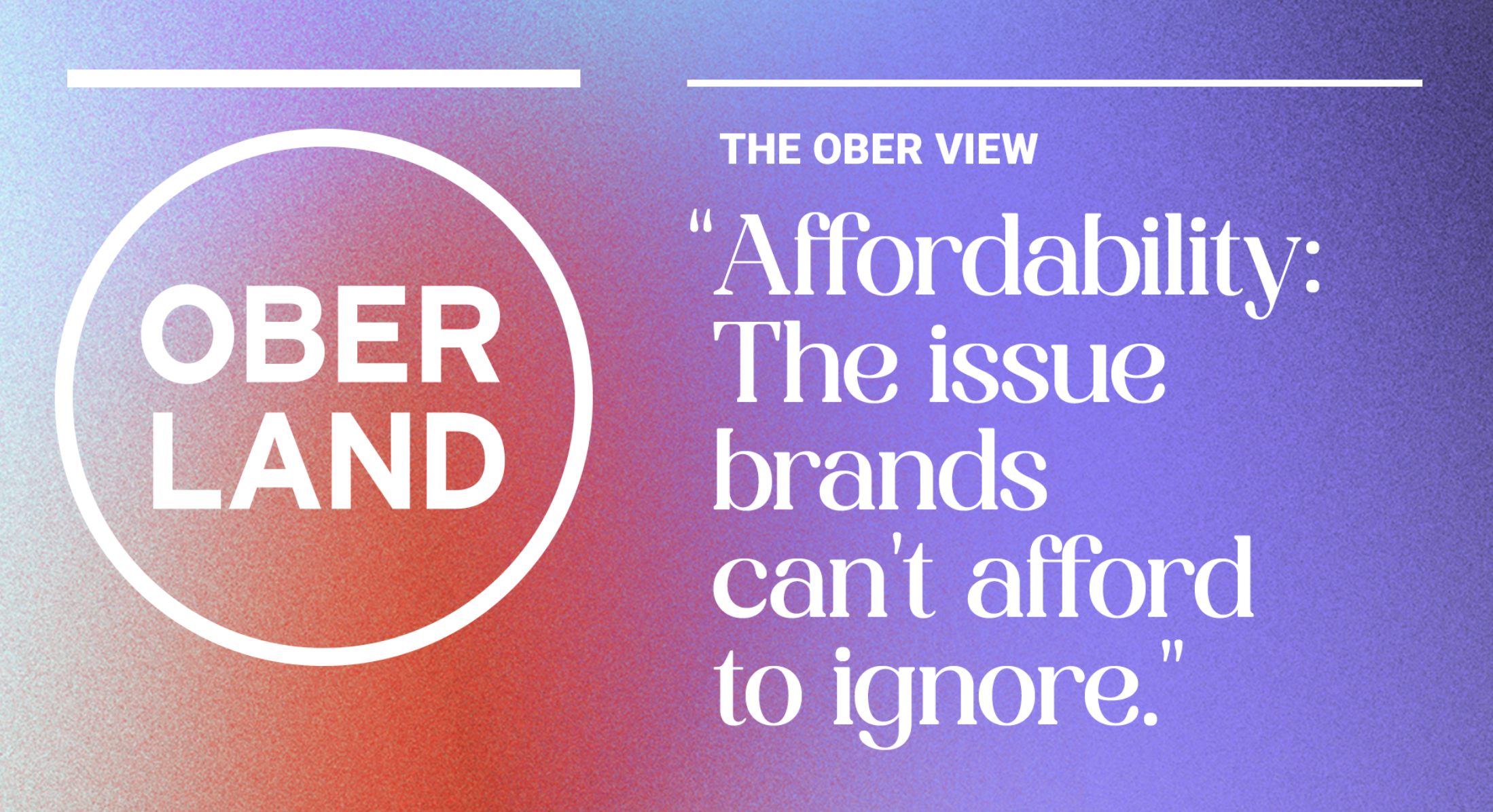 Affordability: The Issue Brands Can’t Afford to Ignore