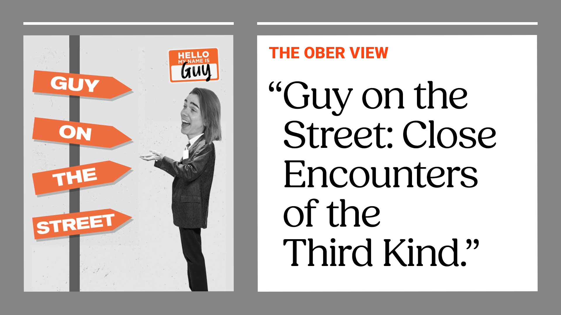 Guy on the Street: Close Encounters of the Third Kind