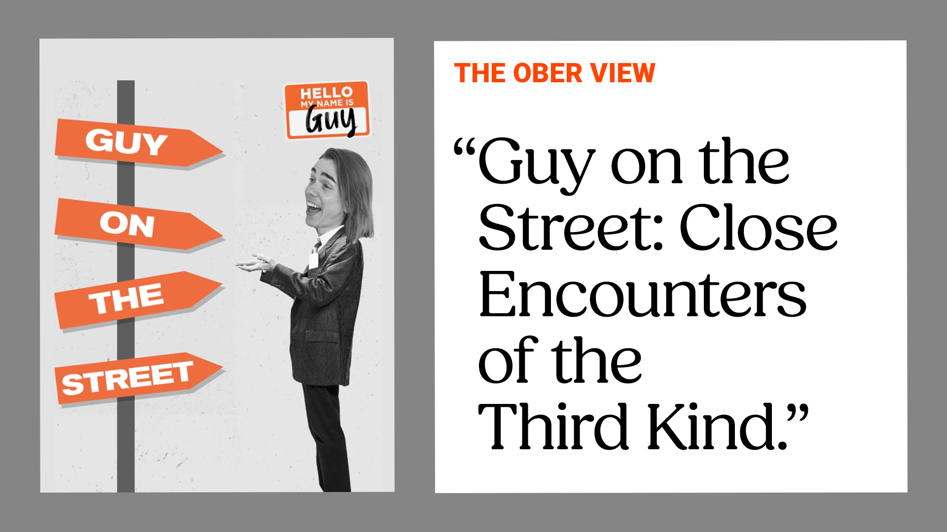 Guy on the Street: Close Encounters of the Third Kind