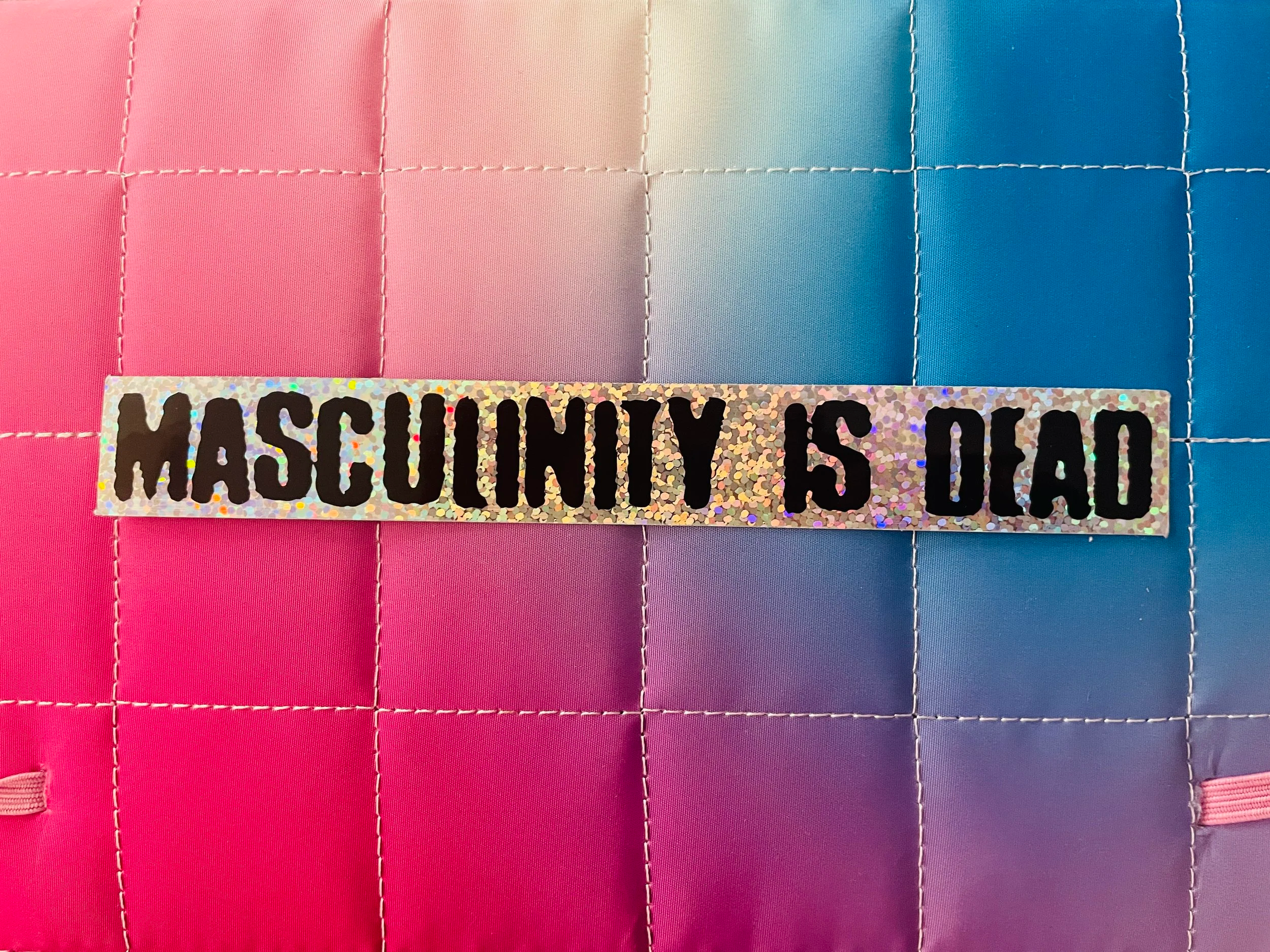 MASCULINITY IS DEAD