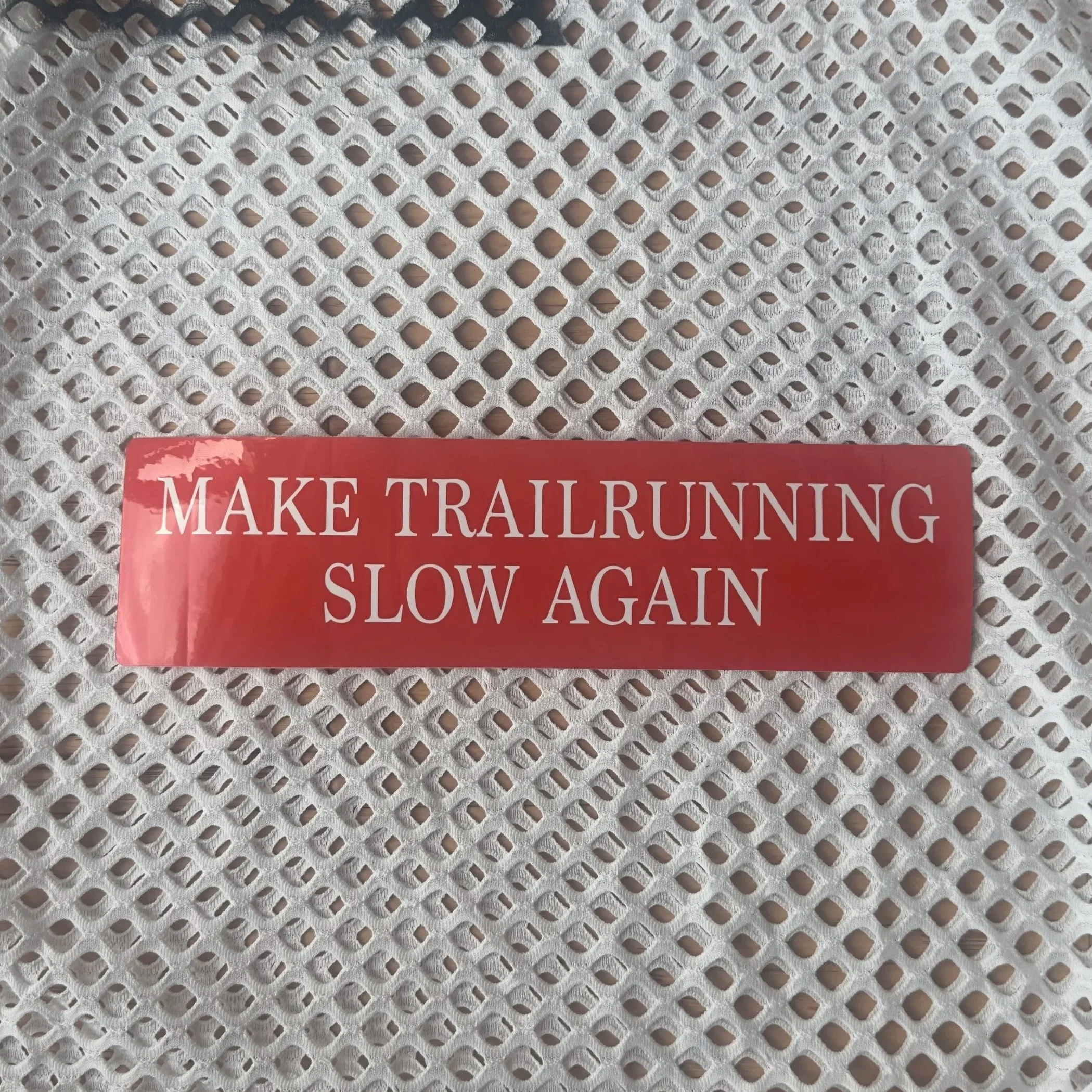 MAKE TRAIL RUNNING SLOW AGAIN