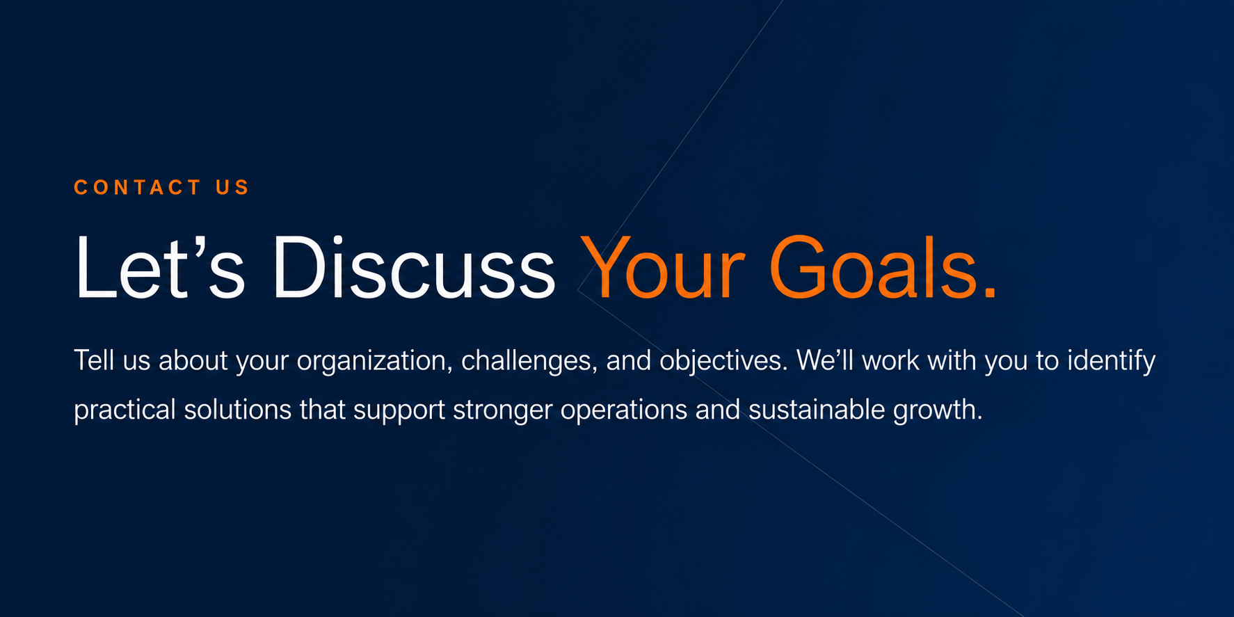 A website homepage with the headline 'Let's Discuss Your Goals.' and a subheading inviting users to share information about their organization, challenges, and objectives to find practical solutions for stronger operations and sustainable growth.