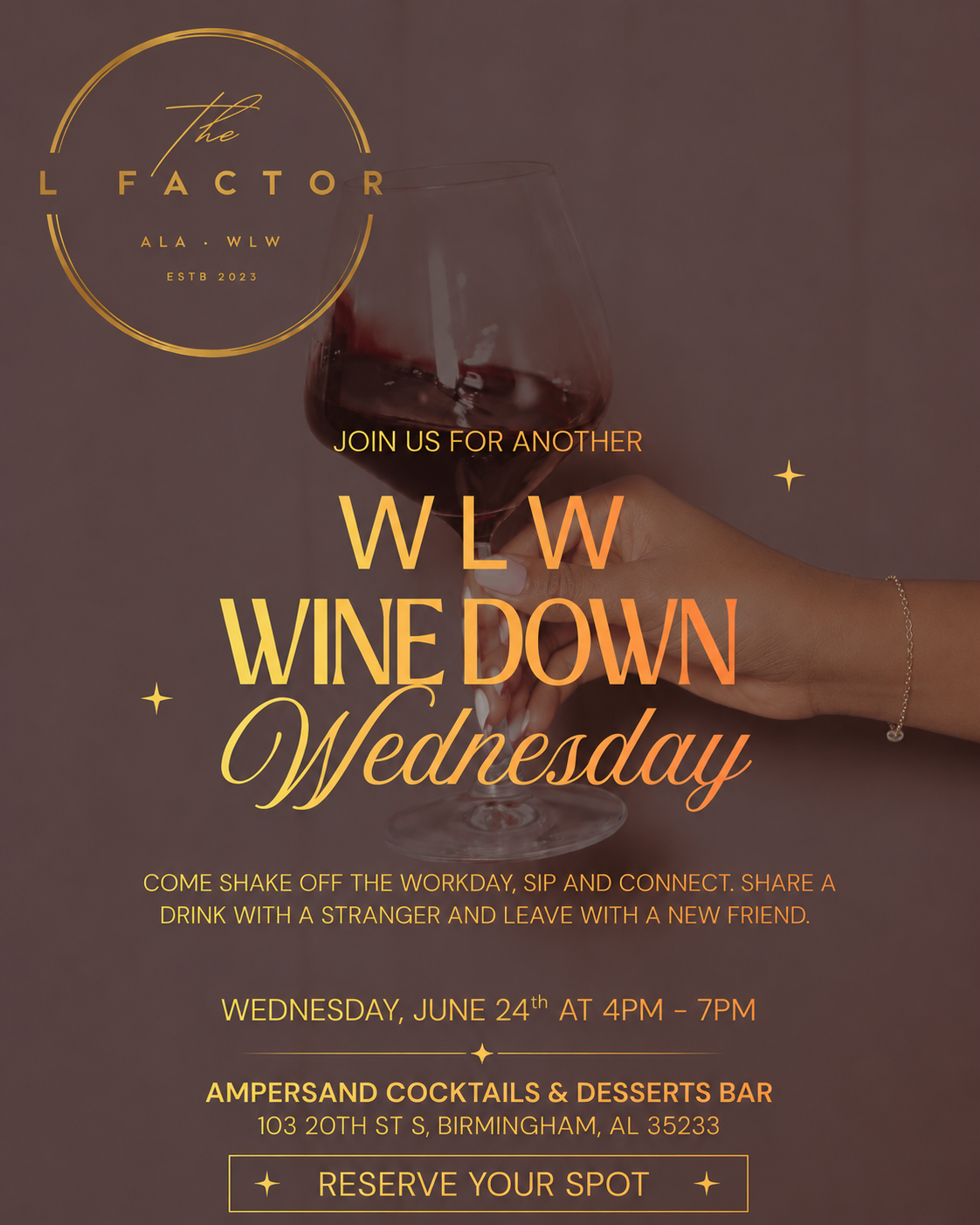 Event flyer for WLW Wine Down Wednesday at Ampersand Cocktails & Desserts Bar. Features a hand holding a glass of wine, with gold and orange text inviting people to join for wine, drinks, and socializing on June 24th from 4 PM to 7 PM at 103 20th St S, Birmingham, AL 35233. Includes a reservation call to action.