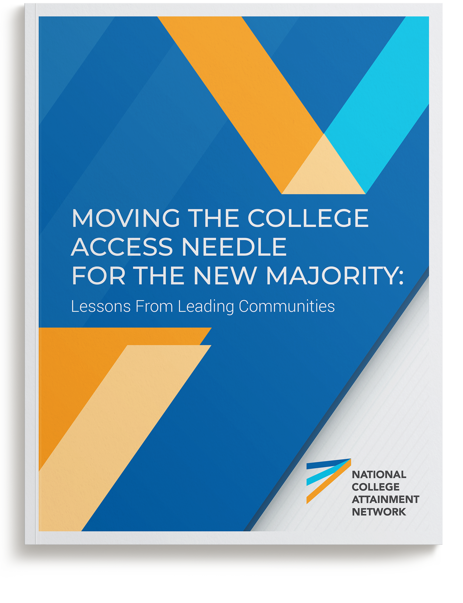 Cover of the "Moving the College Access Needle for the New Majority" report by the National College Attainment Network.