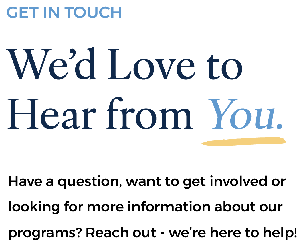 Text saying 'Get in Touch, We'd Love to Hear from You' in blue and black letters with a yellow underscore beneath 'You'