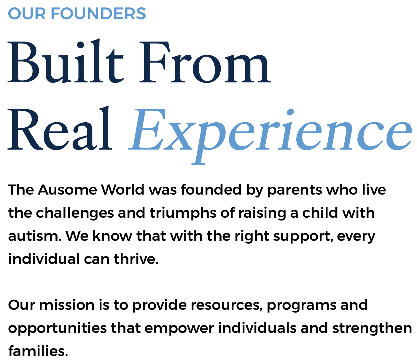 Text on a black background that reads 'Our Founders Built From Real Experience' in blue and light blue font.
