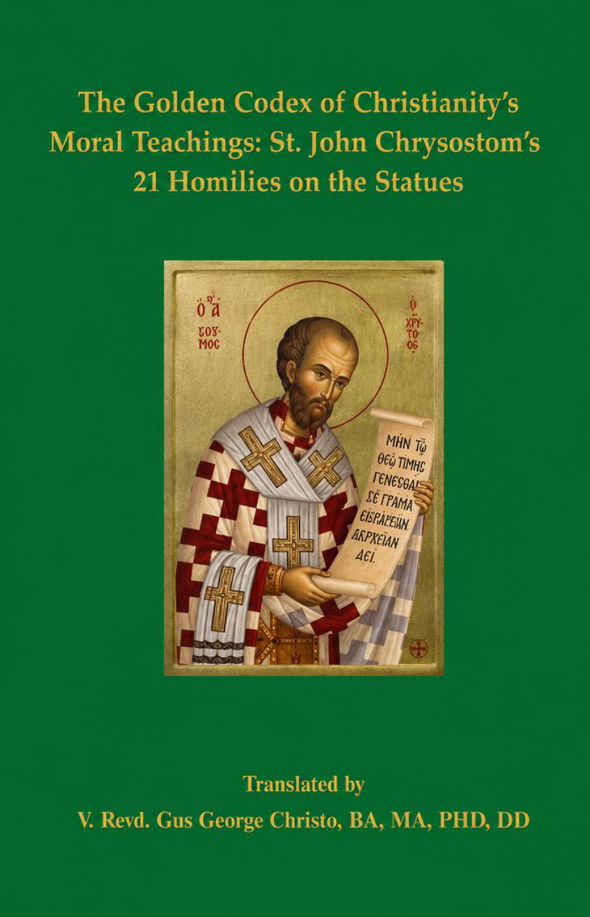 Book cover titled 'The Golden Codex of Christianity's Moral Teachings: St. John Chrysostom's 21 Homilies on the Statues'. Features an icon of St. John Chrysostom holding a scroll with Greek text. Green background.