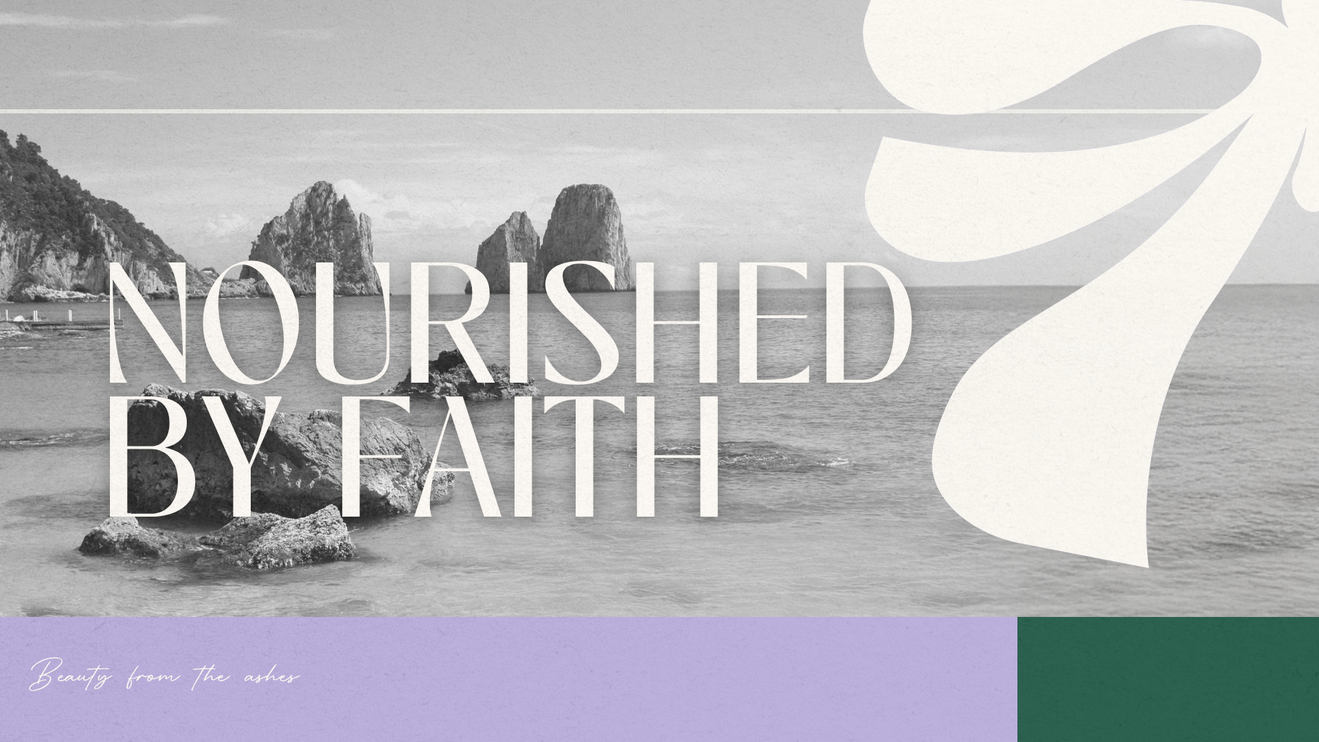 A black-and-white photograph of a coastal landscape with large rock formations in the ocean and a small dock to the left. Overlaid with the text 'Nourished by Faith' in large, white, serif font and a decorative white graphic element on the right.