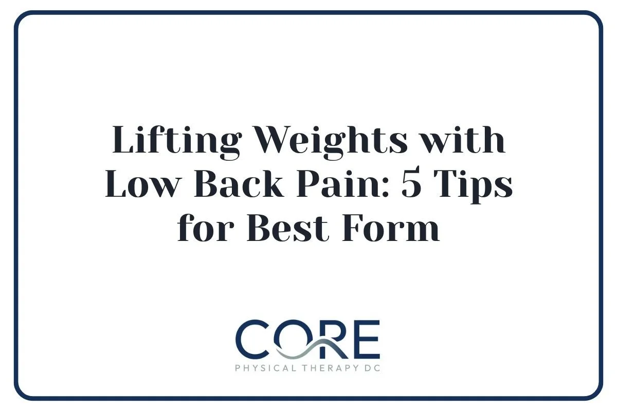 Lifting Weights with Low Back Pain: 5 Tips for Best Form