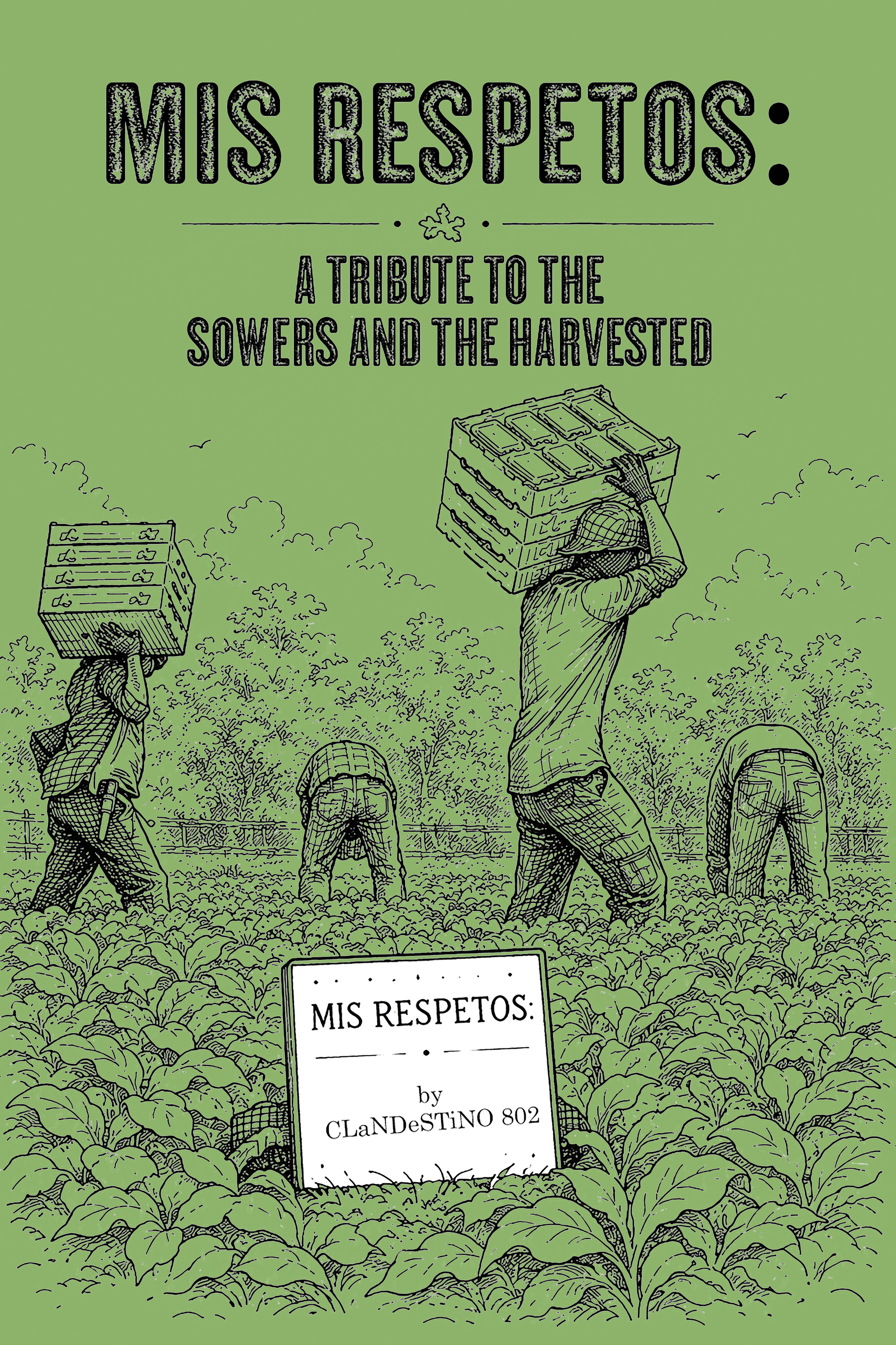 Illustration of farm workers harvesting crops in a field, with one holding a crate of produce, and a sign in Spanish that reads 'MIS RESPETOS:' along with additional text and author information. The background features a lightly wooded area and a light green sky.