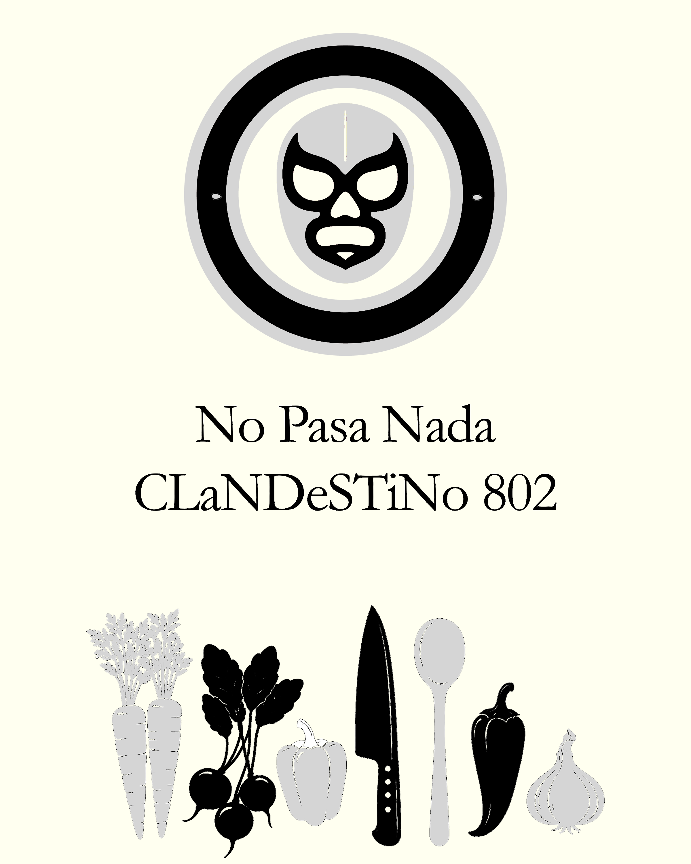 Illustration of various vegetables, including carrots, radishes, tomatoes, garlic, and peppers, arranged around a central kitchen knife, spoon, and fork with the text 'No Pasa Nada' and 'CLANDESTINO 802'.