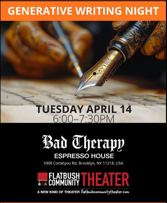 See you for these free/ pay-what you can events in April! Link in bio! Come write at generative writing night @badtherapybar - Register as writer, actor, or audience at Cold Reading Night @flatbushymca!