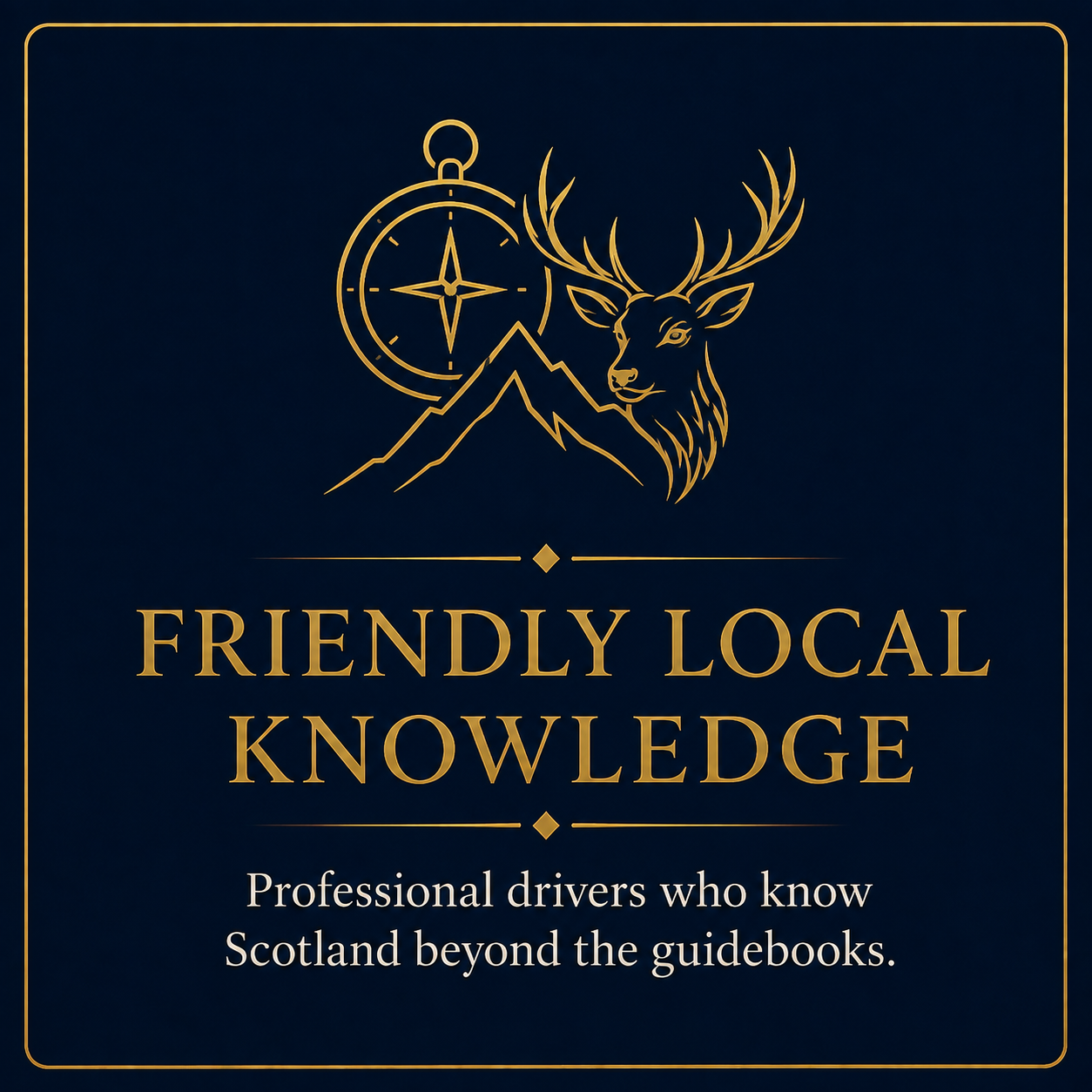 Gold outline of a mountain, a deer with antlers, and a compass on a dark blue background, with the text 'Friendly Local Knowledge' and 'Professional drivers who know Scotland beyond the guidebooks'.