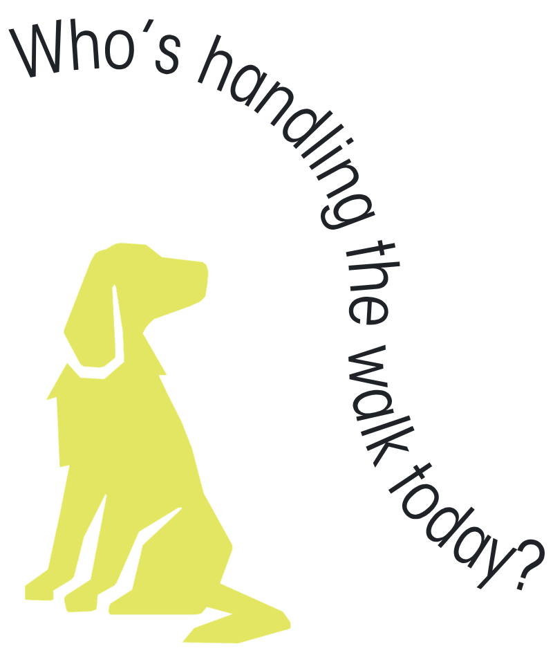 Lime green silhouette illustration of a seated dog paired with curved typography reading “Who’s handling the walk today?”
