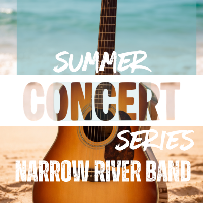 Outdoor Summer Concert Series – Narrow River Band