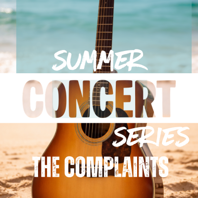 Outdoor Summer Concert Series – The Complaints