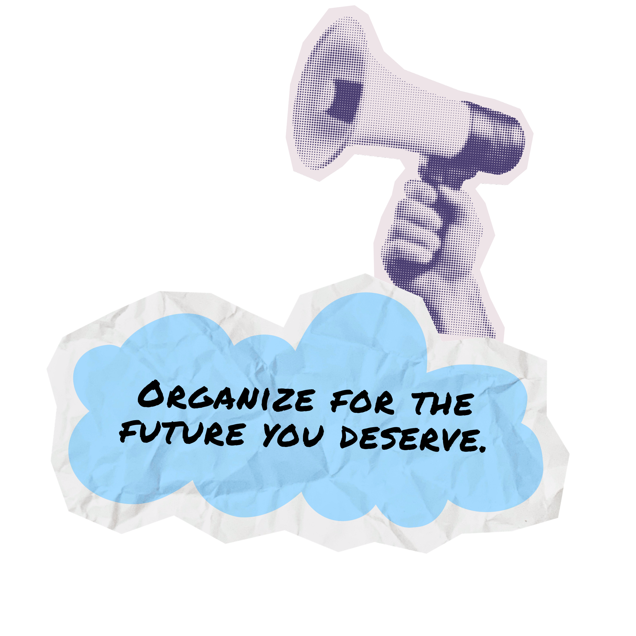 Organize for the future you deserve.