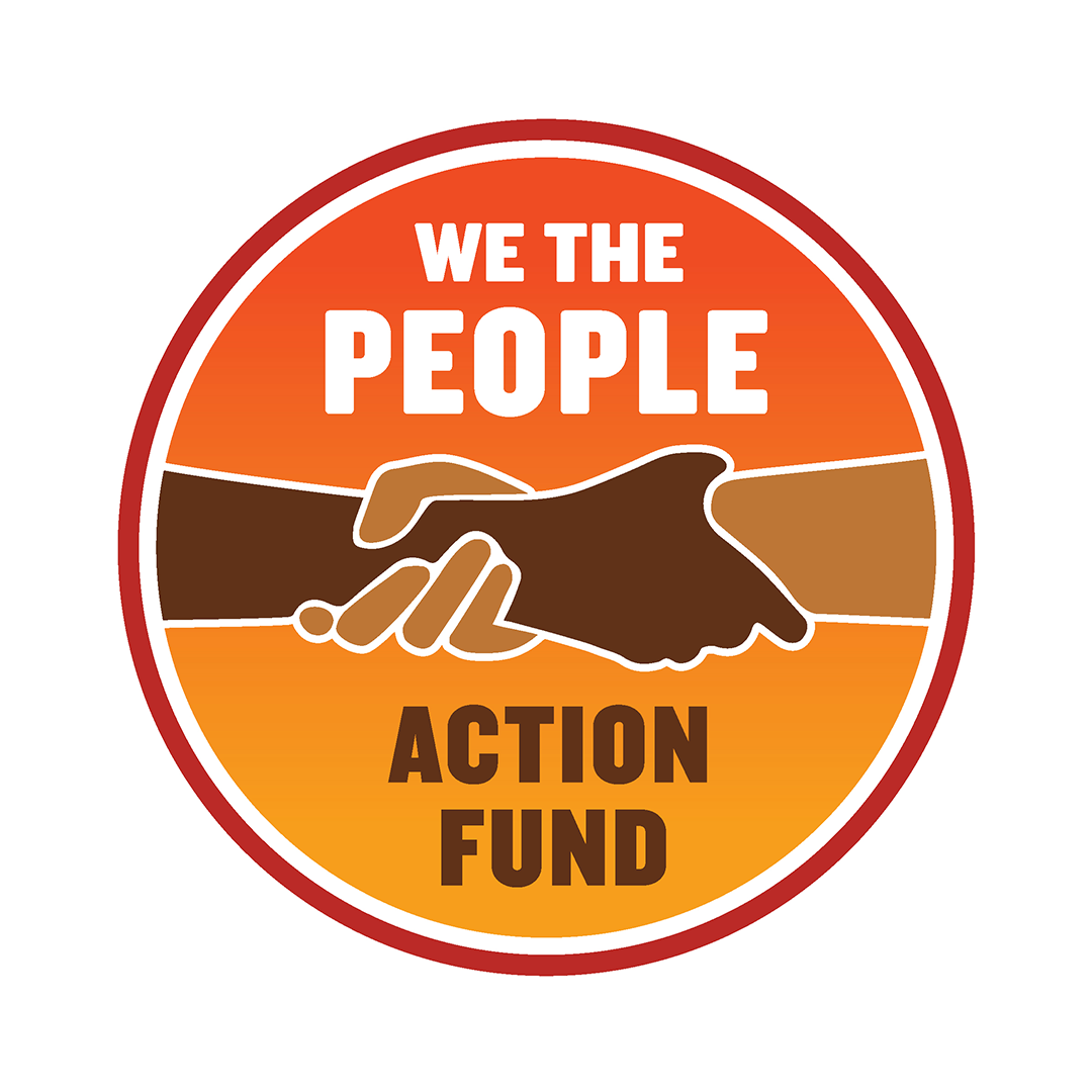 Circular logo with a red border, orange and brown background, featuring two caped hands shaking. Text reads "We the People" at the top and "Action Fund" at the bottom.