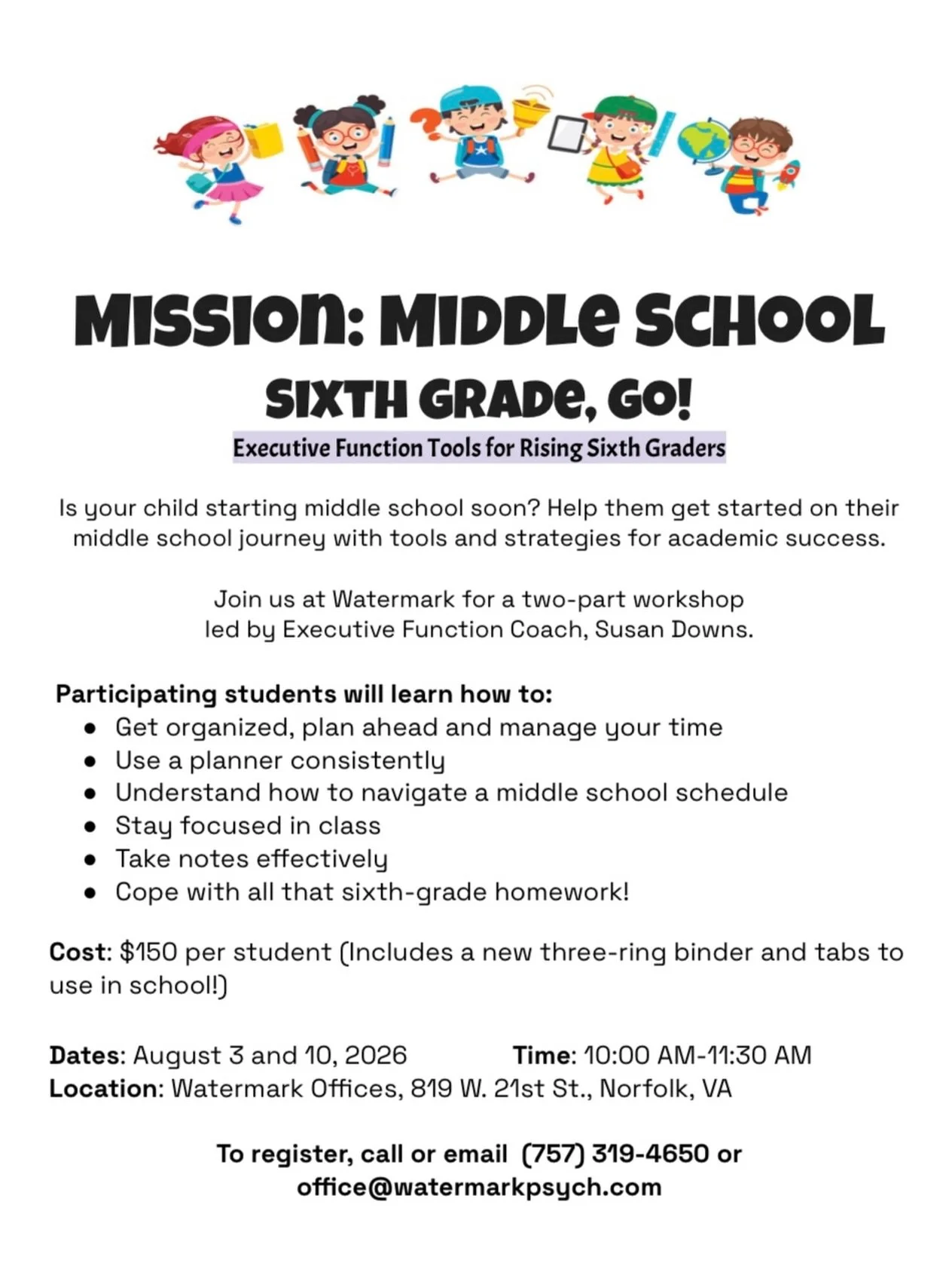 Do you have a rising 6th grader that would benefit from a boost in executive functioning skills before school starts?  Mrs. Susan Downs is offering a two part workshop filled with practical tips and information for the newest middle schoolers! Contac