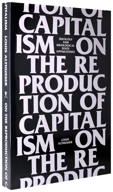 On the Reproduction of Capitalism: Ideology and Ideological State