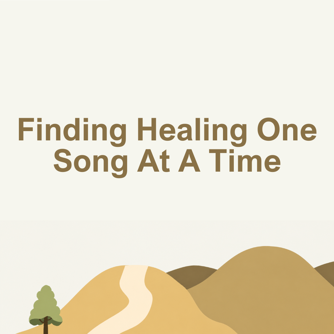 Finding Healing One Song at a Time