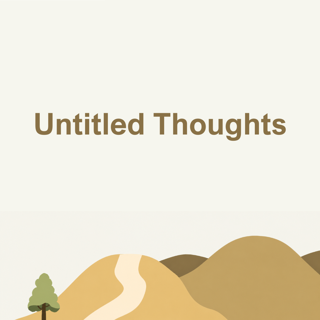 Untitled Thoughts