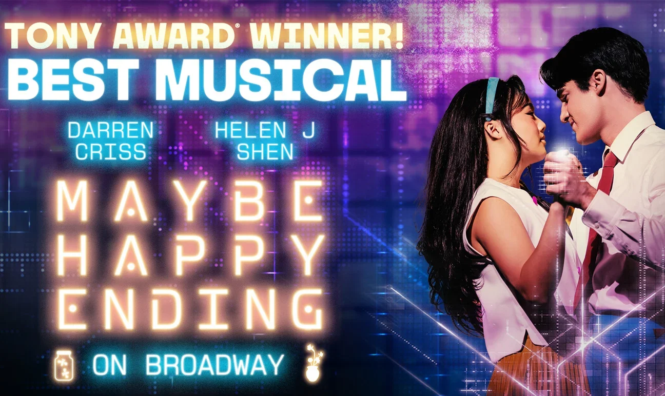 Poster for a musical titled 'Maybe Happy Ending', highlighting Tony Award winner Darren Criss and Helen J Shen, with an image of a young man and woman facing each other, smiling, in a close pose, digital background with neon lights.
