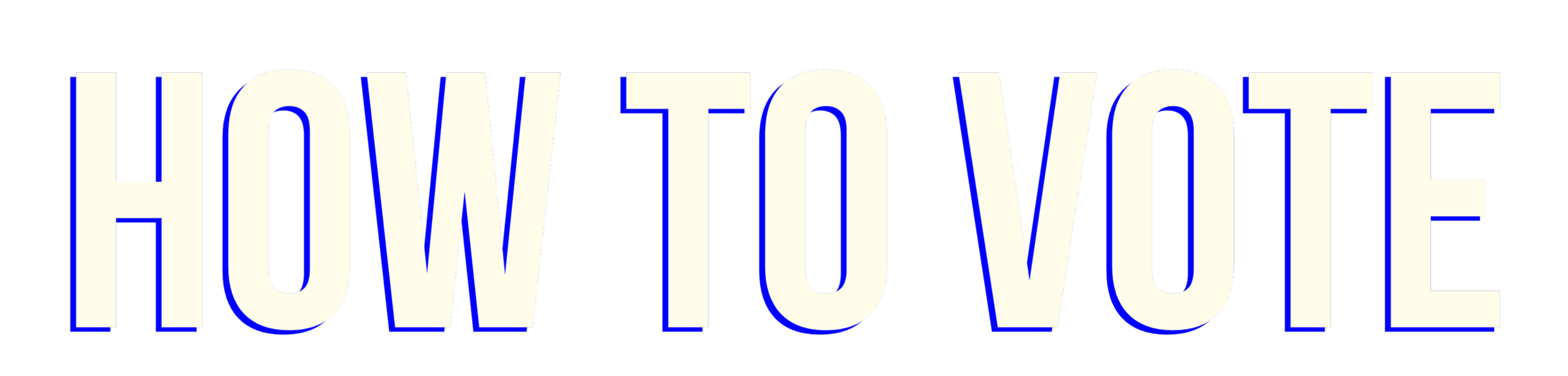 Text graphic that says How to Vote in bold white letters with a blue outline on a black background.