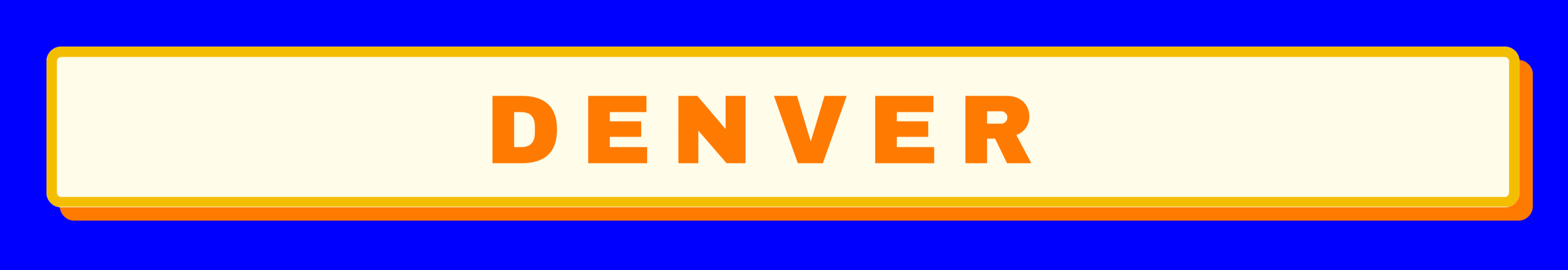 Colorful Denver city sign with yellow outline, orange text, and a blue background.