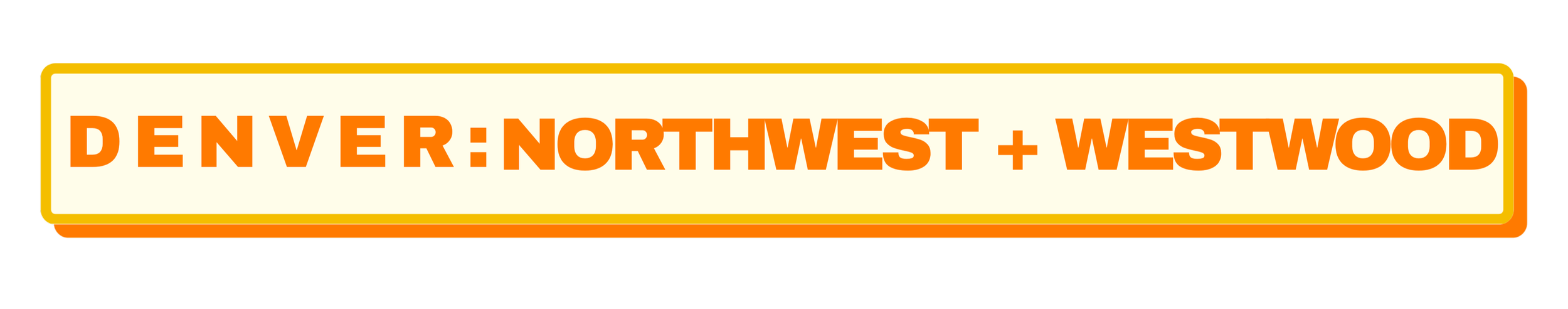 Sign displaying 'DENVER: NORTHWEST + WESTWOOD' in bold orange and red text on a beige background with a yellow and orange border.