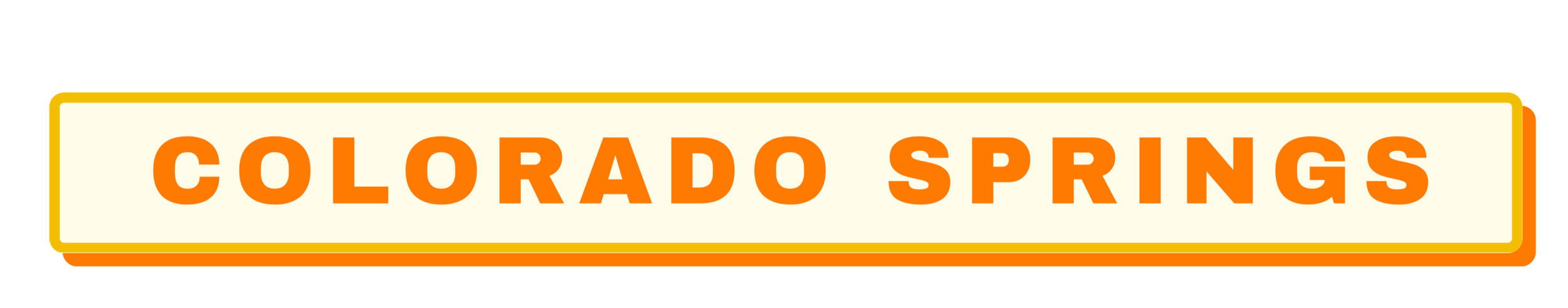 Chauncy for Colorado Springs, District 17, State Representative, Colorful sign reading 'Colorado Springs' with orange and yellow border.