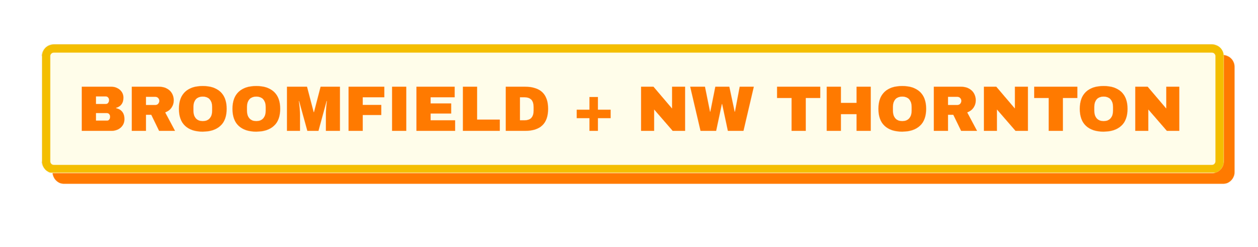 Broomfield Voter Guide, Thornton Voter Guide, State House, District 33, A rectangular sign with a yellow border and cream background that reads "BROMFELD + NW THORNTON" in large orange text.