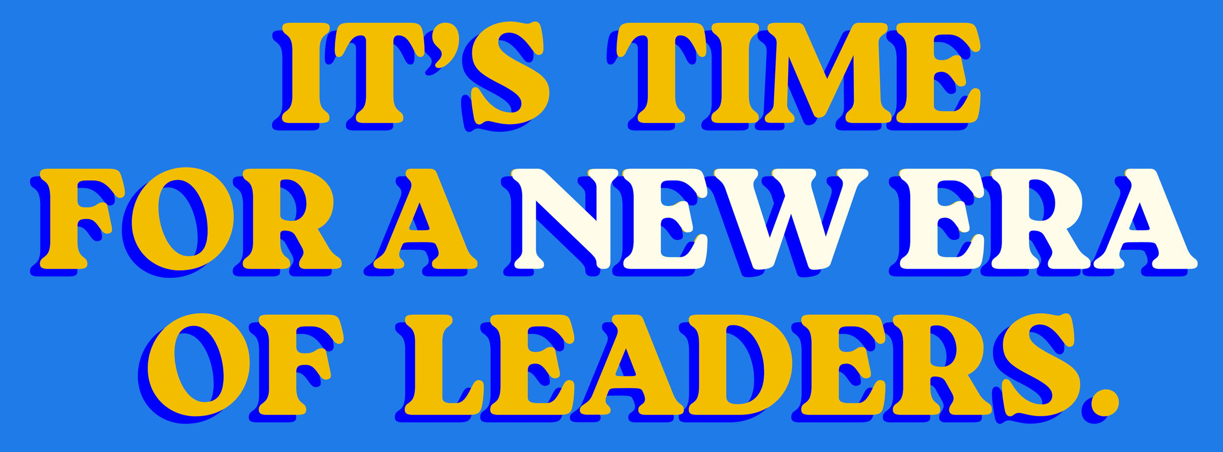 Text with a blue background that says, Colorado Voter Guide, 2026 Primary Election"It's time for a new era of leaders" in large yellow and white letters, with a blue shadow behind each letter. Colorado Voter Guide, 2026 Election