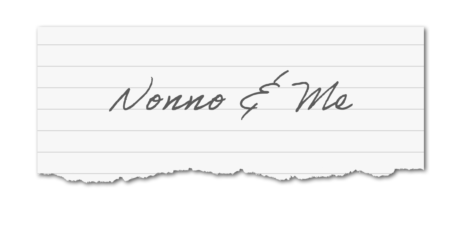 Notebook page with torn edges and horizontal lines, featuring handwritten words 'Nonno & Ma' in cursive.