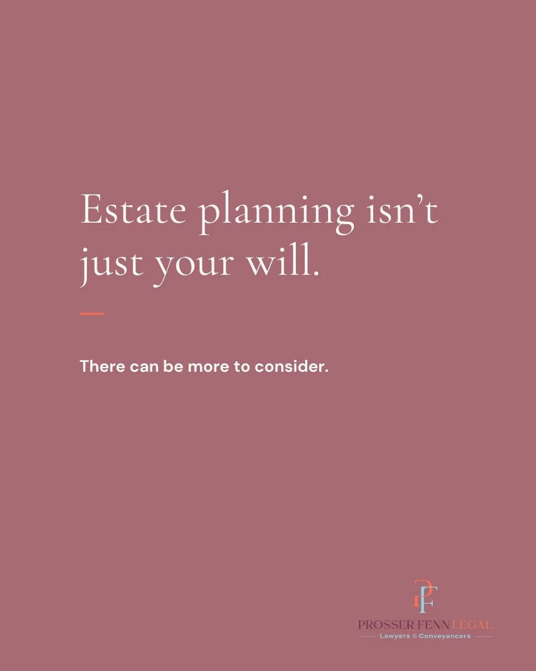 Having a will is an important part of planning for the future, but it may not be the whole picture.

Estate planning is about looking at your circumstances more broadly and considering how your wishes, assets and decision making arrangements work tog