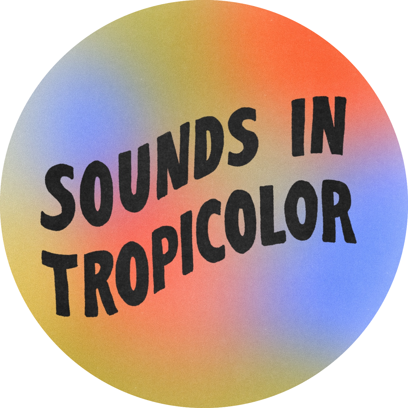 SOUNDS IN TROPICOLOR