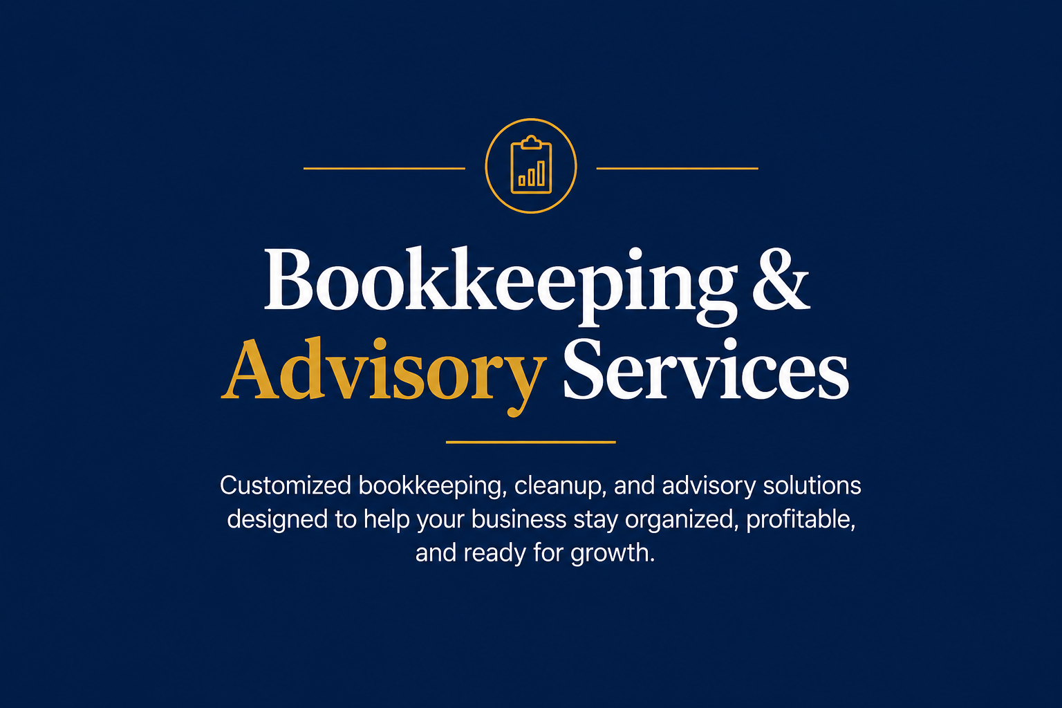 A navy blue background with gold and white text advertising bookkeeping and advisory services, including a logo of a clipboard with a bar graph at the top.