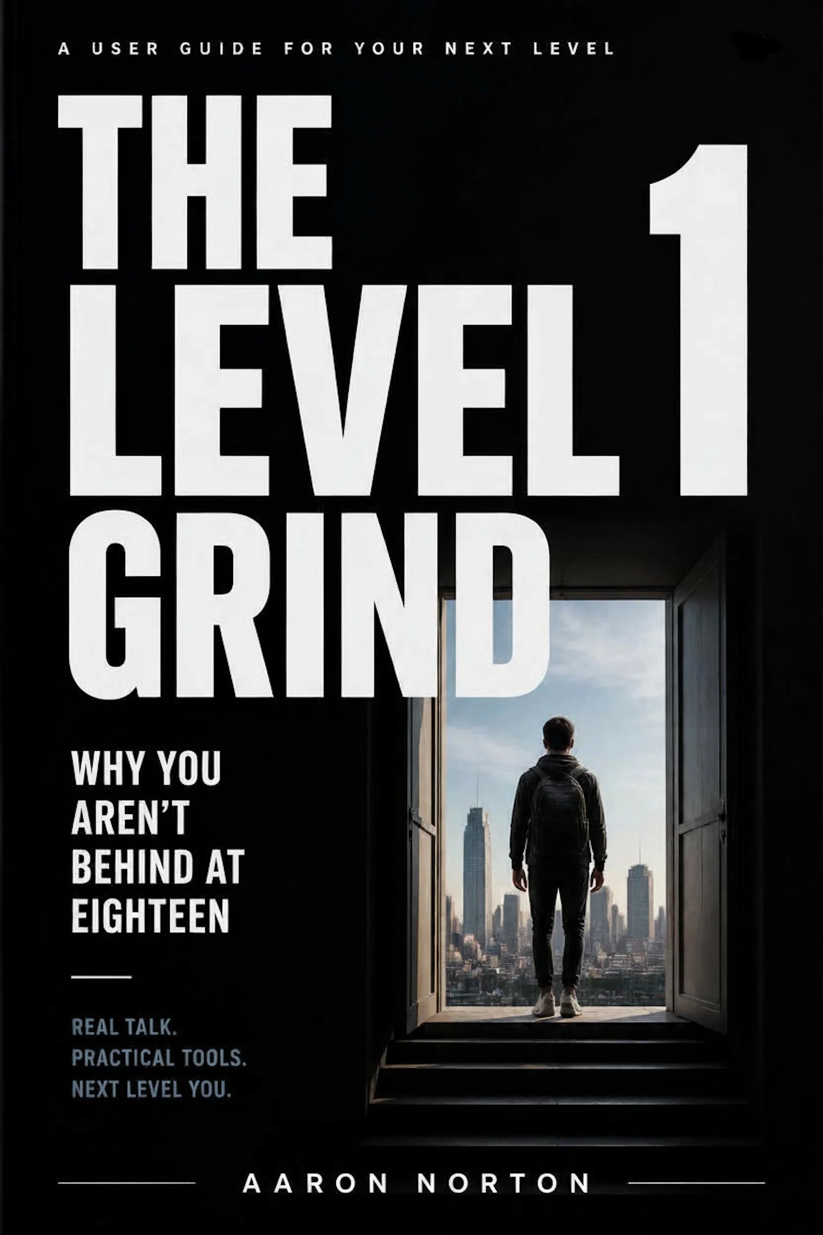 The Level 1 Grind: Why You Aren't Behind at Eighteen