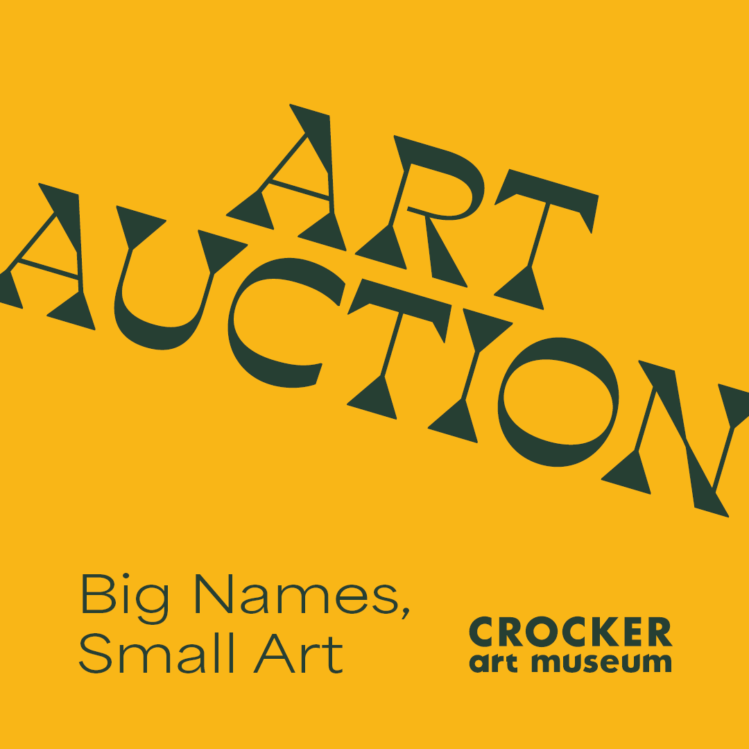 Promotional poster for an art exhibition titled "ART AUCTION,  Big Names, Small Art" at the Crocker Art Museum with a yellow background, stylized black text, and a tilted arrangement.